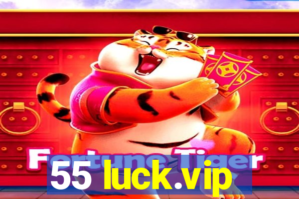 55 luck.vip